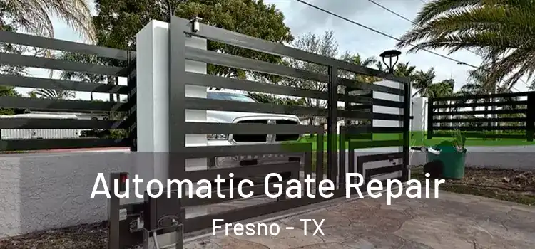 Automatic Gate Repair Fresno - TX