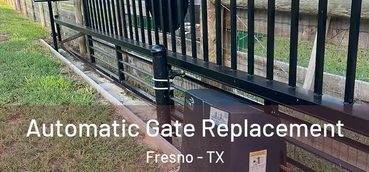 Automatic Gate Replacement Fresno - TX