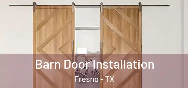  Barn Door Installation Fresno - TX
