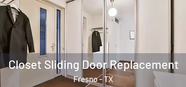  Closet Sliding Door Replacement Fresno - TX