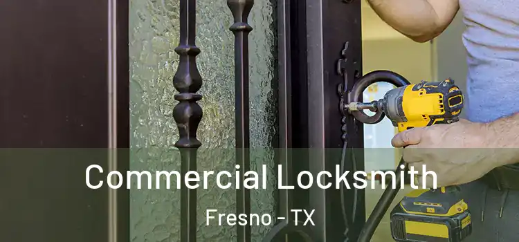  Commercial Locksmith Fresno - TX