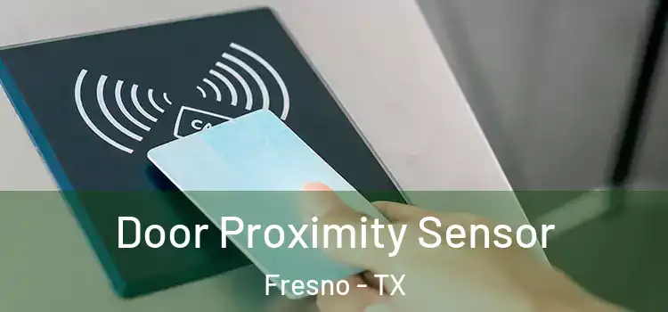  Door Proximity Sensor Fresno - TX