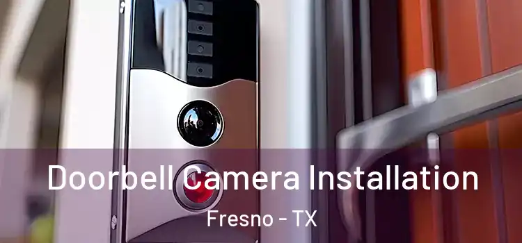  Doorbell Camera Installation Fresno - TX