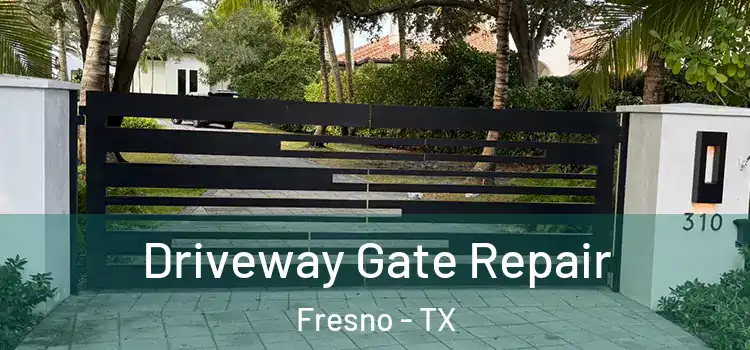 Driveway Gate Repair Fresno - TX
