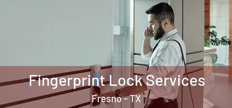  Fingerprint Lock Services Fresno - TX