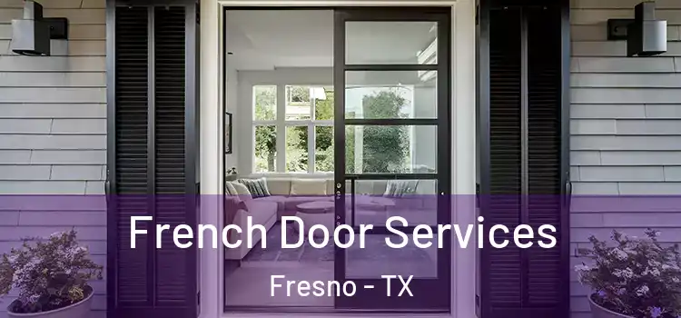  French Door Services Fresno - TX