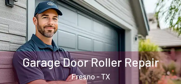  Garage Door Roller Repair Fresno - TX