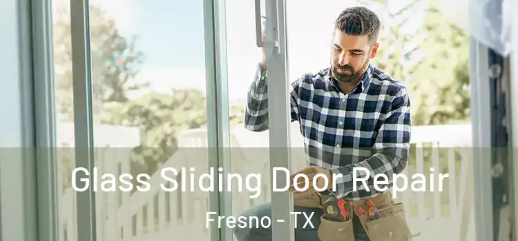  Glass Sliding Door Repair Fresno - TX