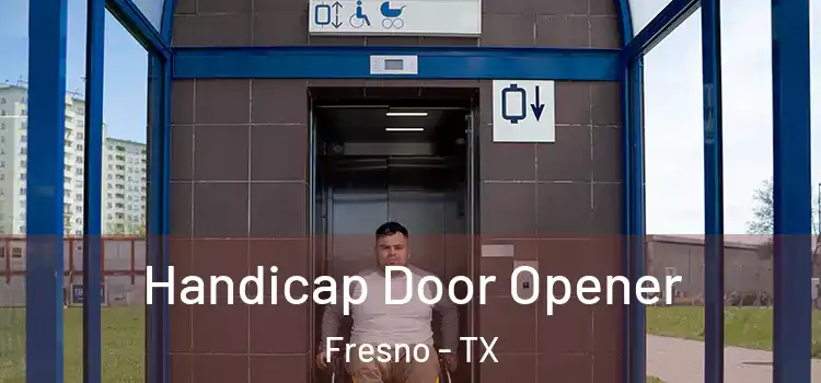  Handicap Door Opener Fresno - TX