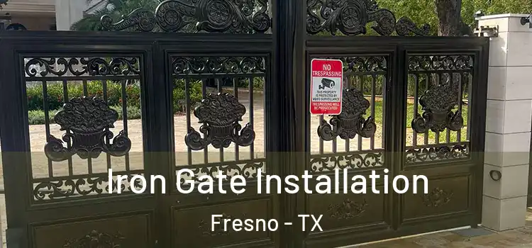  Iron Gate Installation Fresno - TX