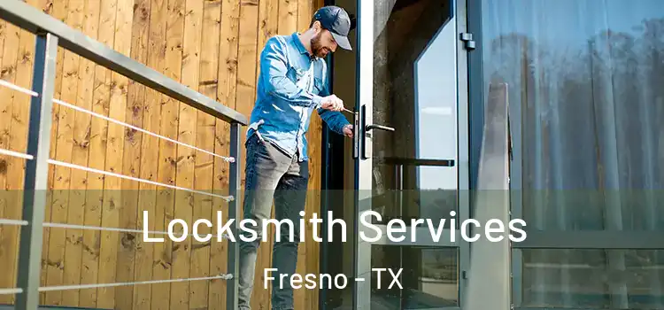 Locksmith Services Fresno - TX
