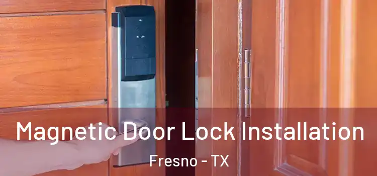  Magnetic Door Lock Installation Fresno - TX