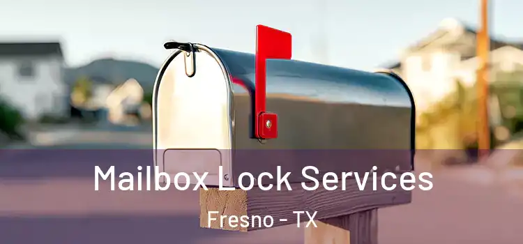 Mailbox Lock Services Fresno - TX