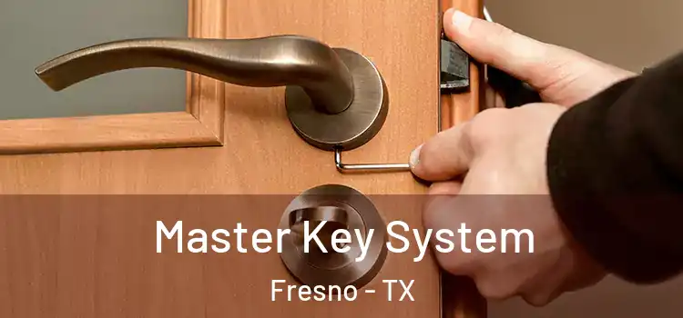 Master Key System Fresno - TX