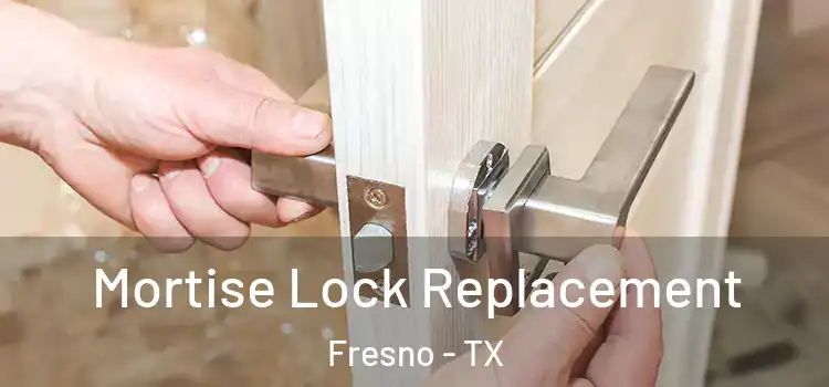  Mortise Lock Replacement Fresno - TX