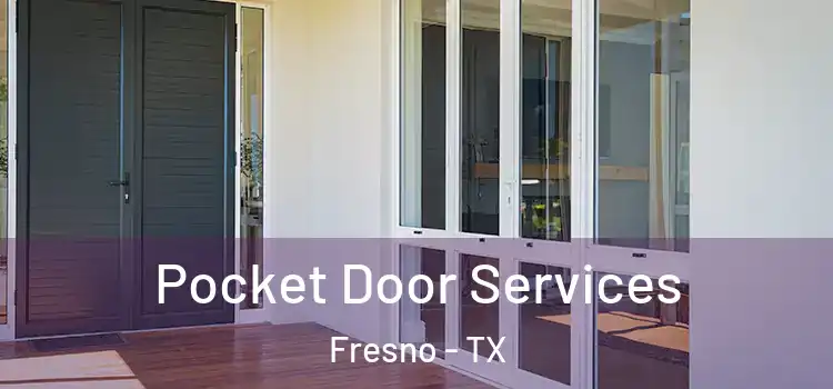  Pocket Door Services Fresno - TX