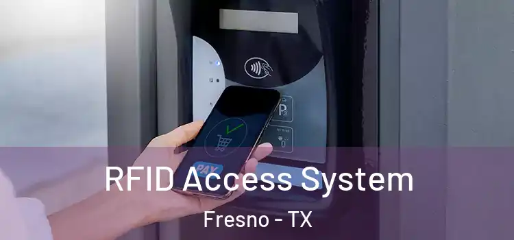 RFID Access System Fresno - TX