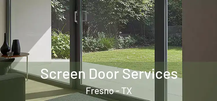 Screen Door Services Fresno - TX