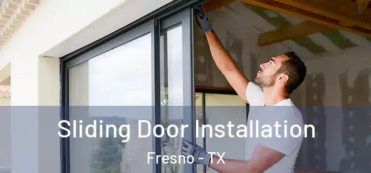 Sliding Door Installation Fresno - TX