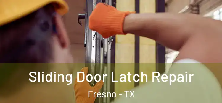 Sliding Door Latch Repair Fresno - TX