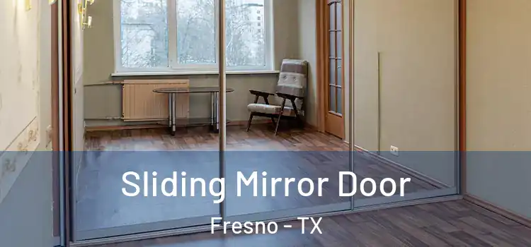  Sliding Mirror Door Fresno - TX