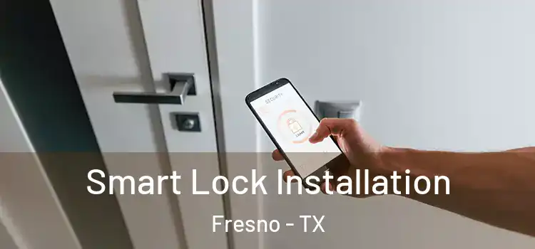 Smart Lock Installation Fresno - TX
